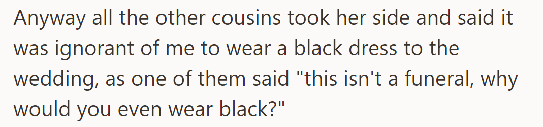 Cousins sided against her for wearing black, calling it ignorant.