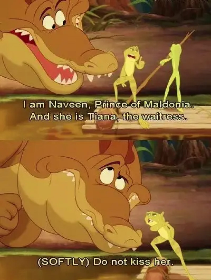 36. In The Princess and the Frog, when Prince Naveen gave some pretty good life advice