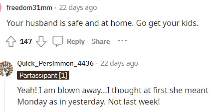 It's Insane to Think She Hasn't Gone to Get Them Yet, and They Honestly Probably Want to Go Home Anyway and Be with Their Dad.