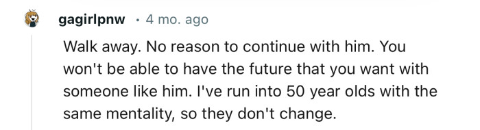 “Walk away. You won't be able to have the future that you want with someone like him.”