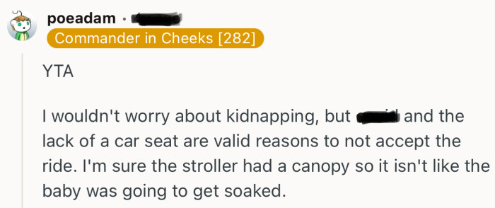 “YTA. I wouldn't worry about kidnapping, but the lack of a car seat is a valid reason.”