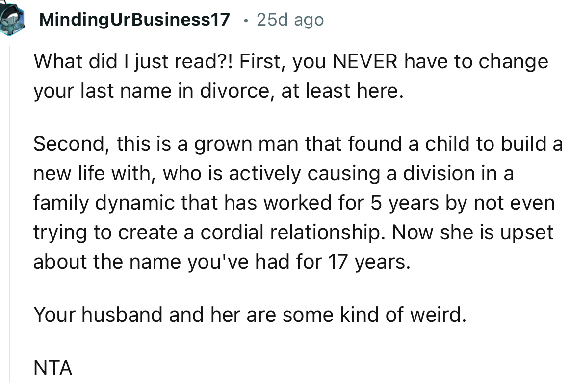 “What did I just read?! You NEVER have to change your last name in divorce.”