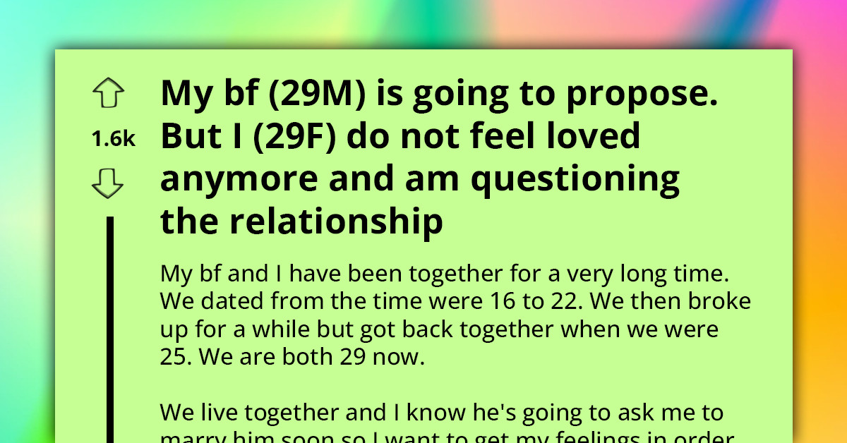 Woman Thinks Boyfriend Is Going To Propose Soon, But She Just Doesn't Feel Loved In Their Relationship