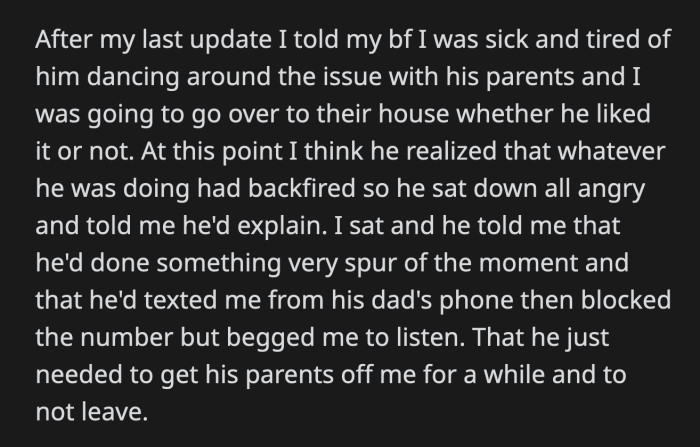 Her boyfriend realized OP is not joking about going to his parents' house, so he decided to be honest with her. He admitted that it was he who sent the message to OP using his dad's phone.