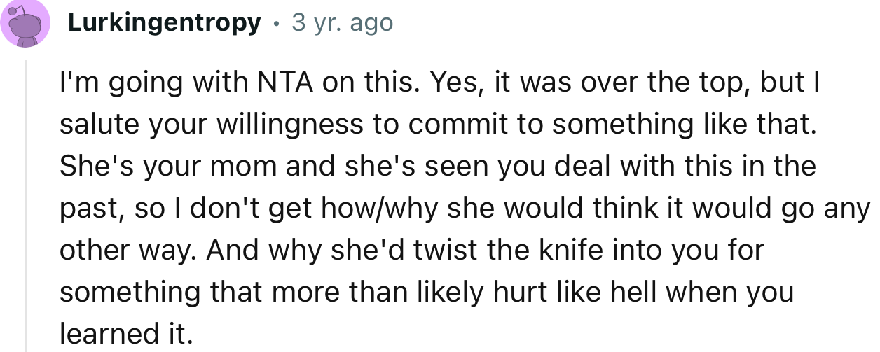 “I'm Going with NTA on This. Yes, It Was Over the Top, but I Salute Your Willingness to Commit to Something Like That.”