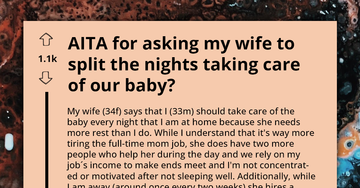 Working Dad Thinks It's Unfair He's Solely Responsible For Nighttime Baby Care, His Wife Sleeps All Night And Has Help During Day