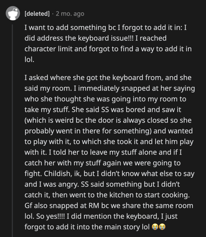OP added that she didn't dwell on the keyboard theft, but she did tell her roommate it wasn't okay. OP's girlfriend also gave their roommate a piece of her mind about going into other people's rooms.