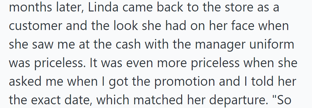 Linda returned as a customer, surprised to see OP in a manager's uniform since her departure.