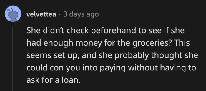 I was shocked when she demanded proof that OP didn't have $1,100 on her credit or checking account. How was that an acceptable thing to say?