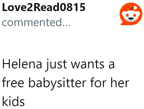 One Redditor had a different idea: the stepmom probably wants free babysitting.