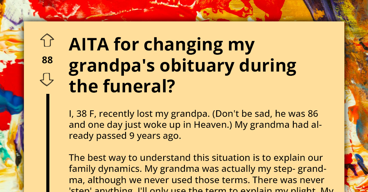 Granddaughter Sparks Family Rift By Altering Grandpa's Obituary To Include Step Relatives At Funeral