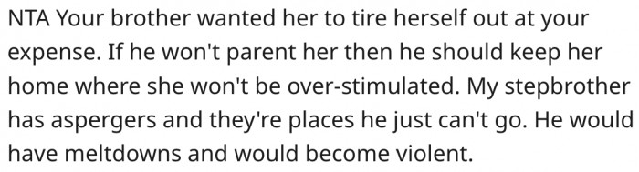 5. Her brother should stop taking his daughter out if he can't control her.