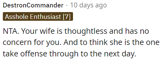 OP's wife is inconsiderate and doesn't care about his feelings.