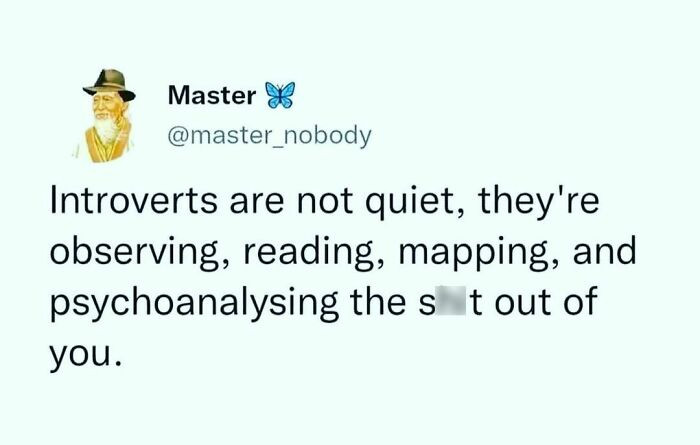 46. When you think introverts are quiet