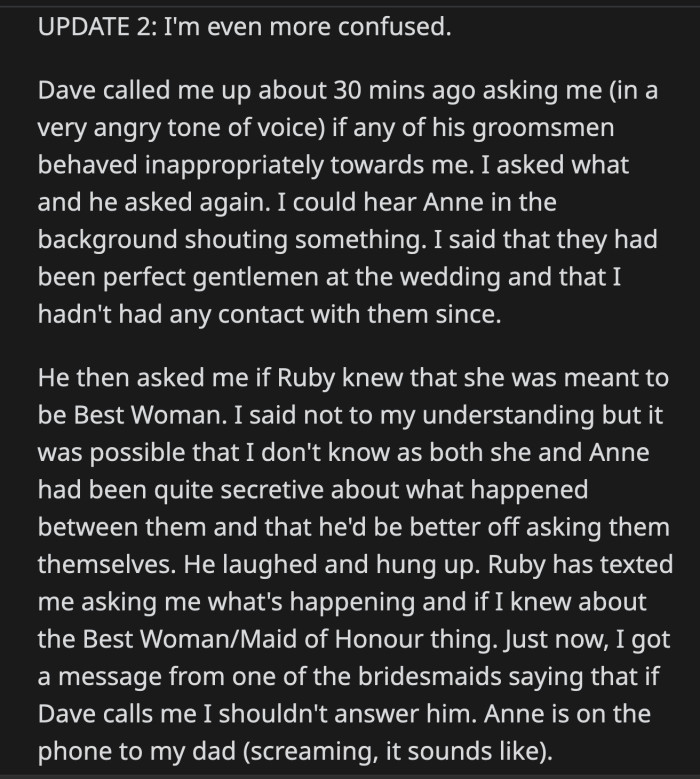 Things got more complicated when OP got a strange phone call from Dave who asked her if any of his groomsmen behaved inappropriately with her