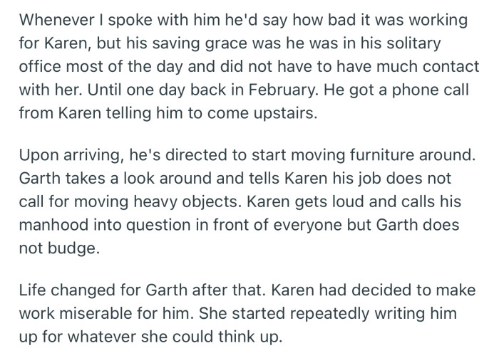 Garth refused to do heavy lifting for his boss, which was outside his work description. Ever since, work has been hell