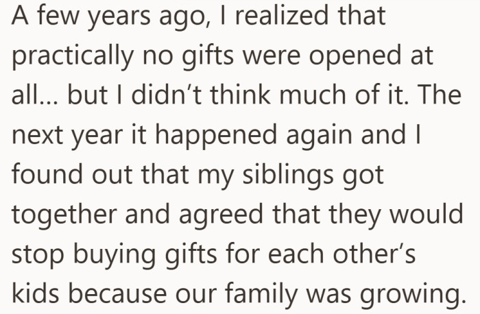 She thought the unopened gifts were a fluke until she learned a family decision had been made without her.