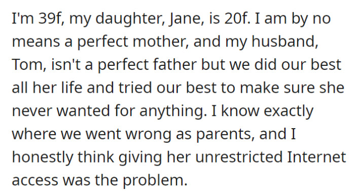 OP is the mom of Jane. She acknowledges herself and her husband as imperfect parents but does their best for their child.