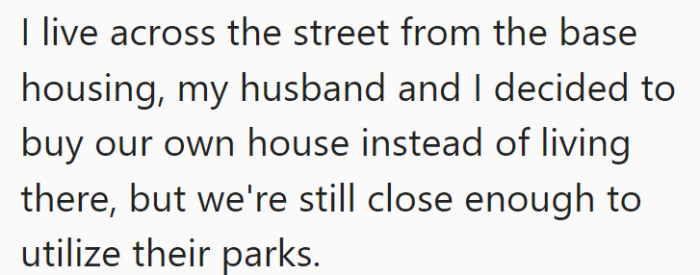 She goes into more details about where they live and how they don't stay on base.