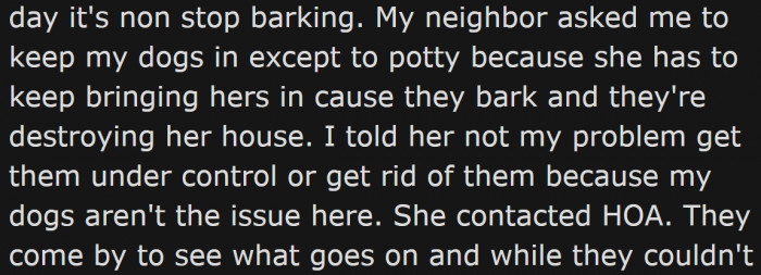 The Neighbor Even Asked the OP to Keep Her Dogs Inside So Hers Could Be Out Without Barking.