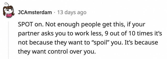 It's just another form of control to make OP depend on him