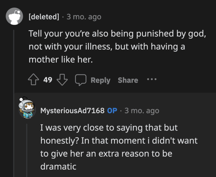 OP almost said something petty, but stopped when they realized it would just amplify their mother's dramatics