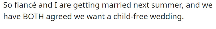 The OP said they want a child-free wedding: