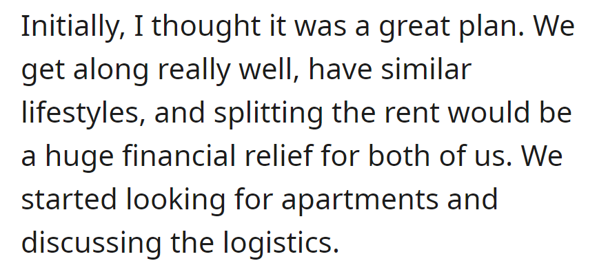 Initially, the plan felt perfect. They started apartment hunting and discussing logistics.