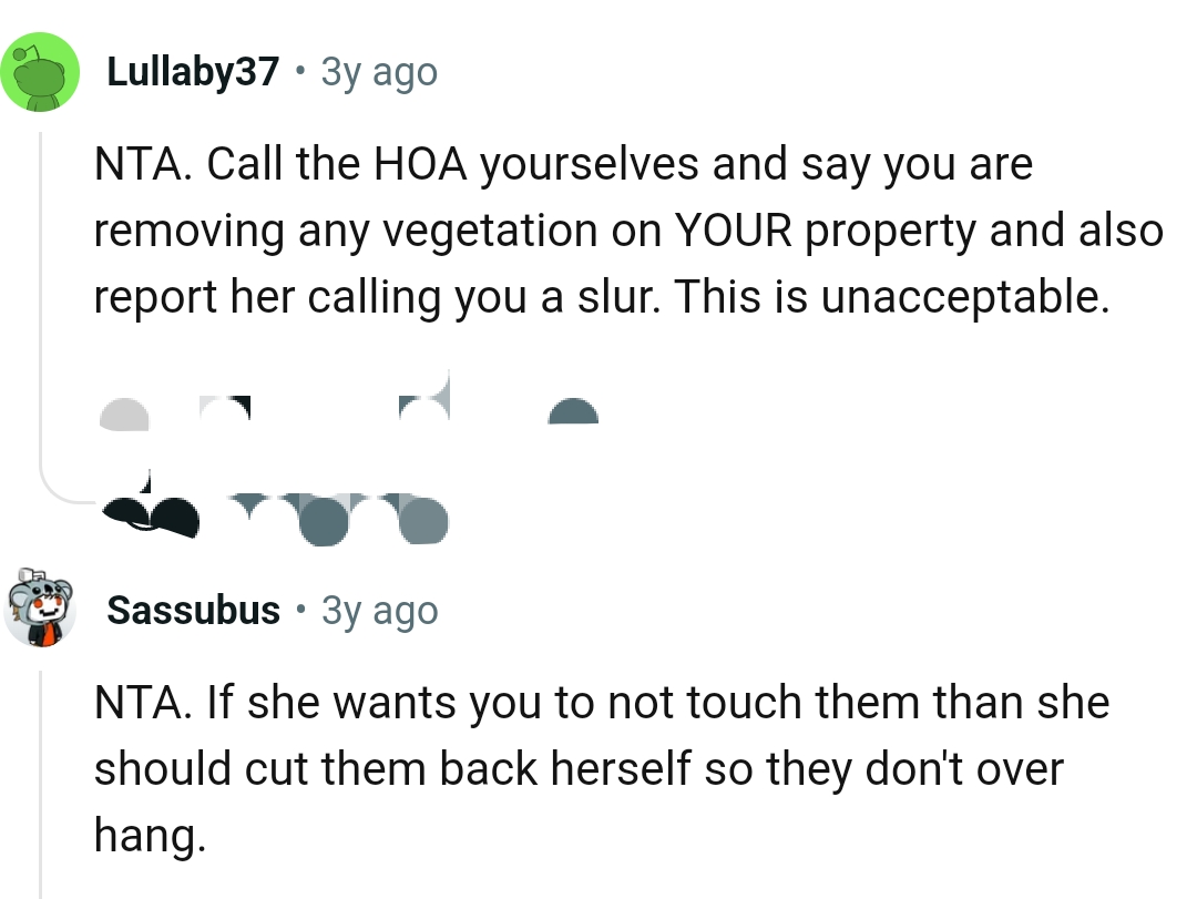 The OP should call the HOA and say he's removing vegetation on his property