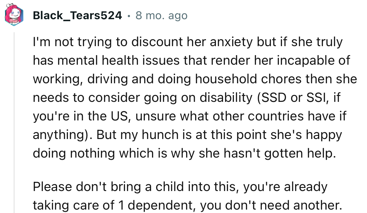 “My hunch is at this point she's happy doing nothing which is why she hasn't gotten help.”
