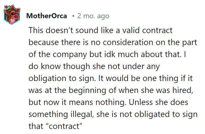 No consideration, no valid contract—it's like trying to dance without music! She's not obliged to sign unless they want her to pull off some illegal dance moves.