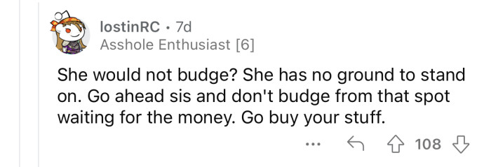 The sister is not entitled to any of OP's money.
