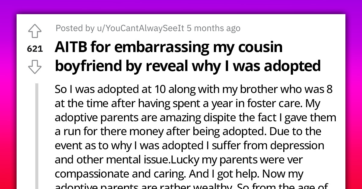 Redditor Snaps At Cousin's Boyfriend And Reveals Why They Were Adopted, Making Him Uncomfortable
