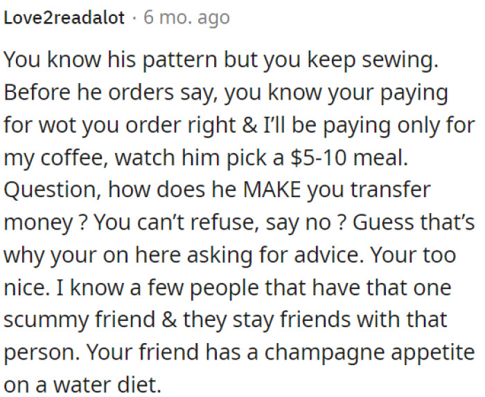 OP's Friend Has a Pattern of Ordering Expensive Meals When Someone Else is Paying for That.