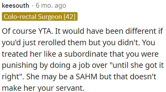 OP treated her unfairly, making her redo the job as if she were his subordinate being punished.