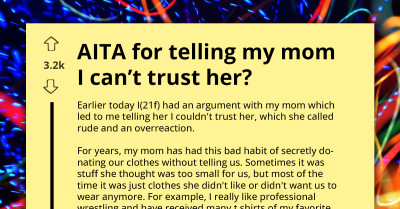 "AITA For Getting Mad At Mom For Donating My Clothes"- Young Woman In Dilemma