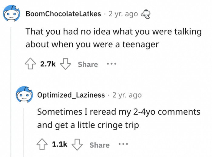 #30 I could die in cringe just remembering who I was 10 years ago.