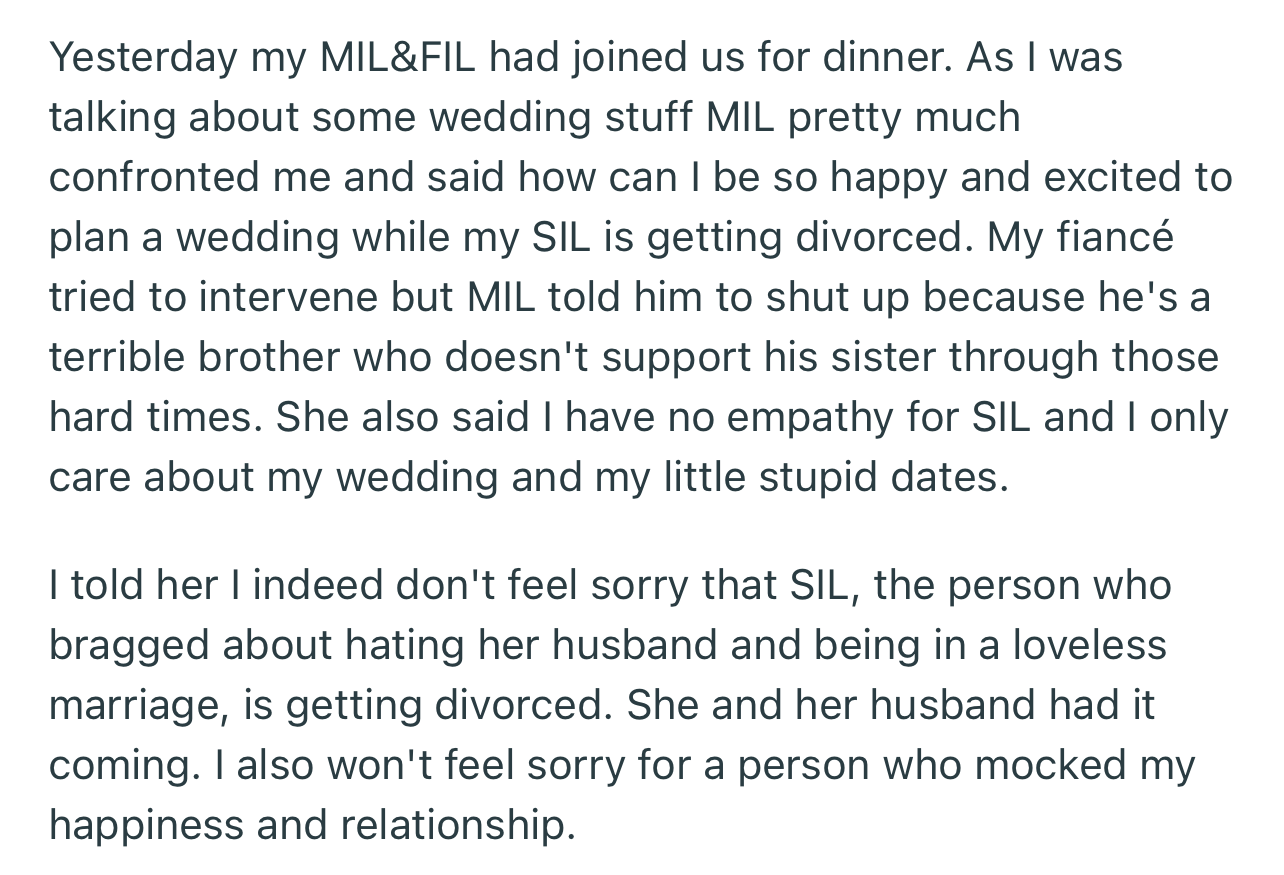 MIL slammed OP for planning her wedding around the same time that SIL is getting divorced. But OP made it clear that she can’t feel empathy towards the person who mocked her relationship
