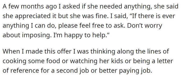 She offered open-ended help to her co-worker, but she refused.