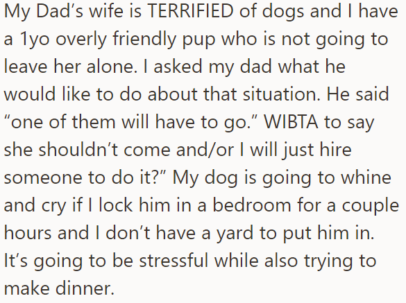 But the problem is that the father's wife is terrified of dogs, and the OP has a puppy: