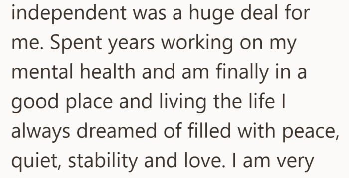 After years of struggle, she is finally in a place where things feel safe and stable. It is the kind of life she fought to create.