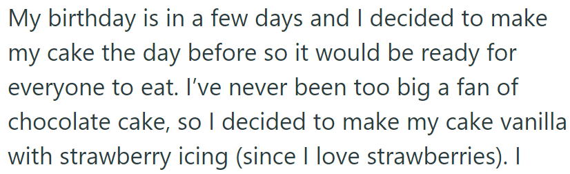 The OP explained she wants to make her birthday cake with strawberry icing: