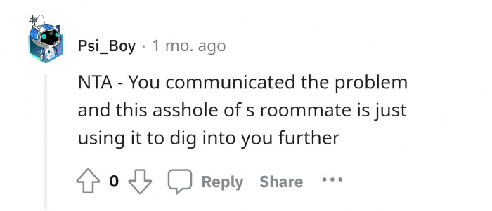8. OP had already explained his side, but his roommate wanted to escalate the situation.