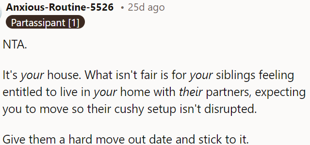 It's unfair for OP's siblings to assume they can live there with their partners indefinitely.