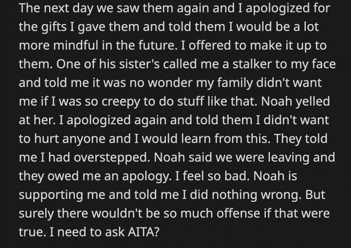 OP could tell something was wrong when they opened the gifts, and sure enough, Noah was questioned about why OP behaved like a stalker who got them such personal items when she was a stranger to them.