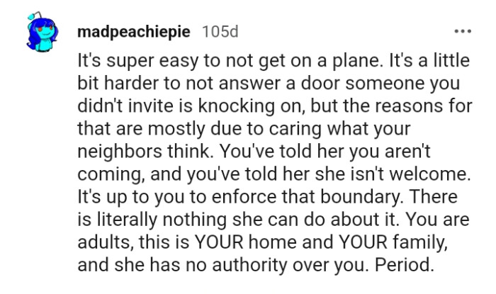 The OP has told her she's not coming and that she's not welcome either