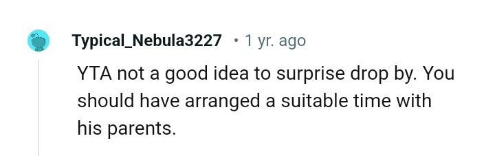 Not a good idea to surprise drop by