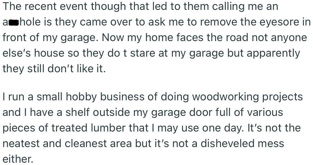 Recently, the HOA approached OP and tried compelling them to remove the woodworking project they had stationed outside their garage