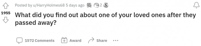 What did you find out about your loved ones after they passed away?