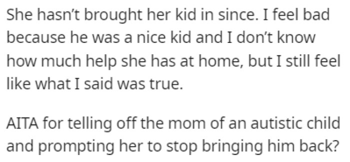 OP told off the mom for allowing such behavior and she hasn't brought the kid into the store since then